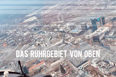 Ihr seid das Ruhrgebiet!
