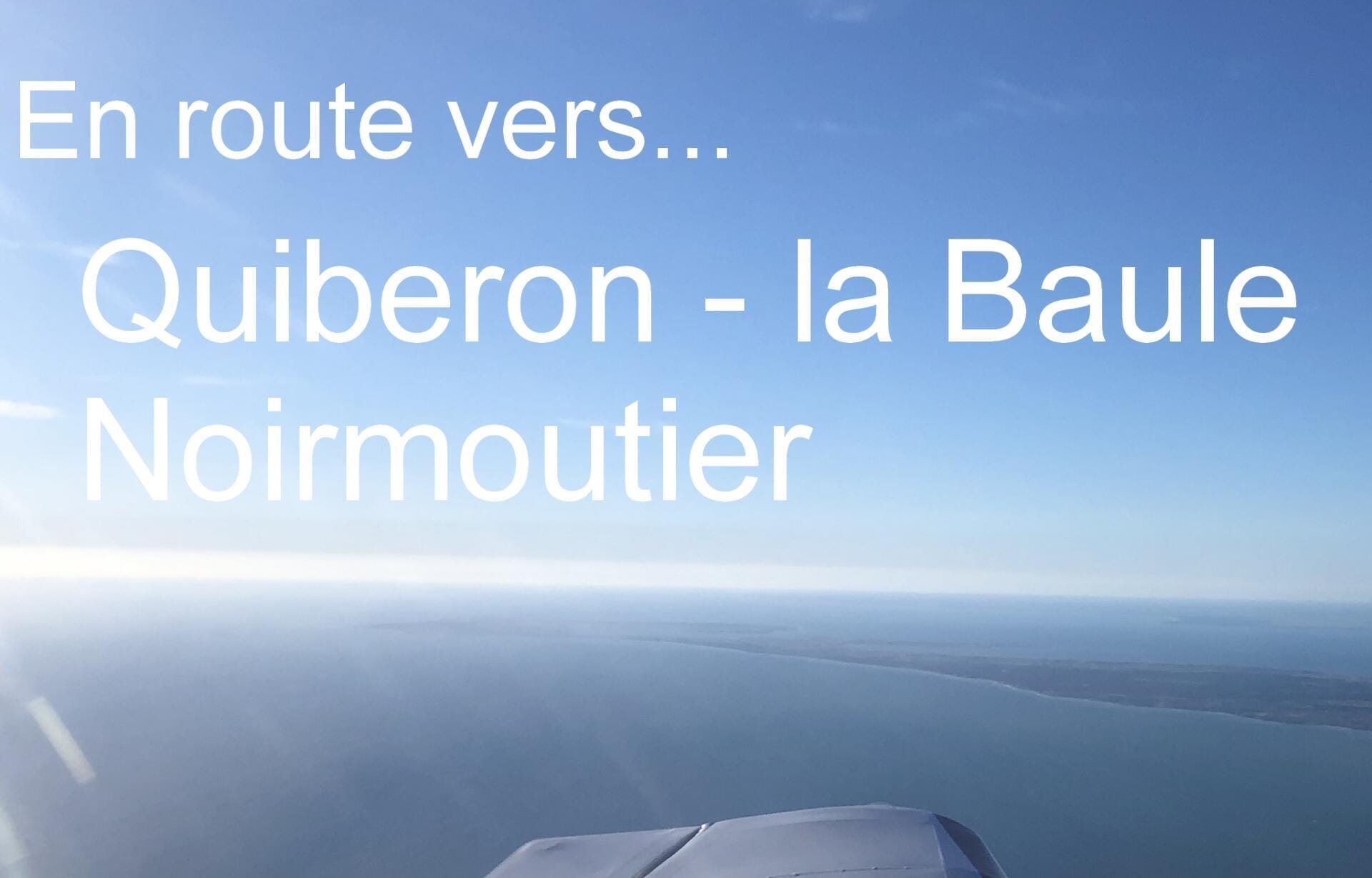 Dans les airs pour Quiberon & Noirmoutier