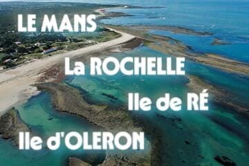 LE MANS - LA ROCHELLE - ILE DE RÉ - OLERON - France